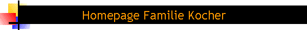 Homepage Familie Kocher